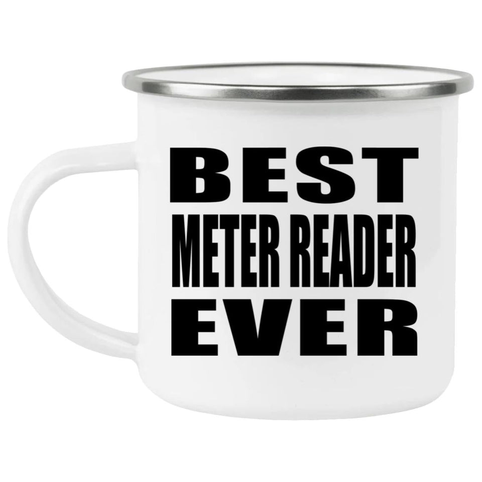 Best Meter Reader Ever - 12oz Camping Mug