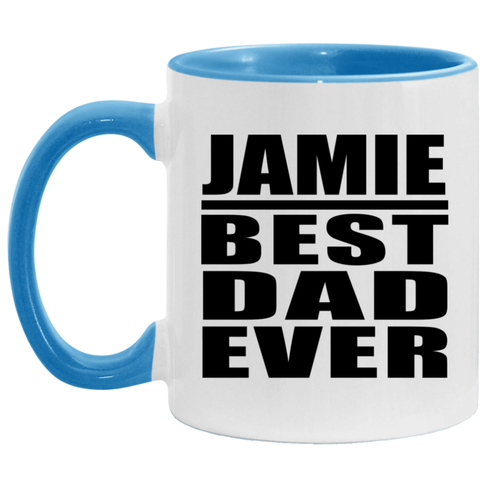 Jamie Best Dad Ever - 11oz Accent Mug Blue