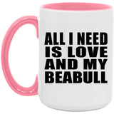 All I Need Is Love And My Beabull - 15oz Accent Mug Pink