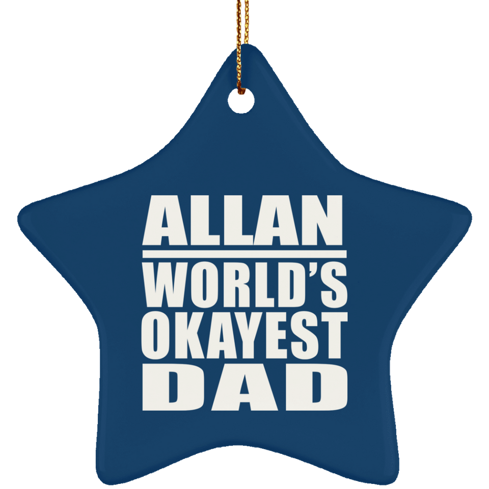 Allan World's Okayest Dad - Star Ornament