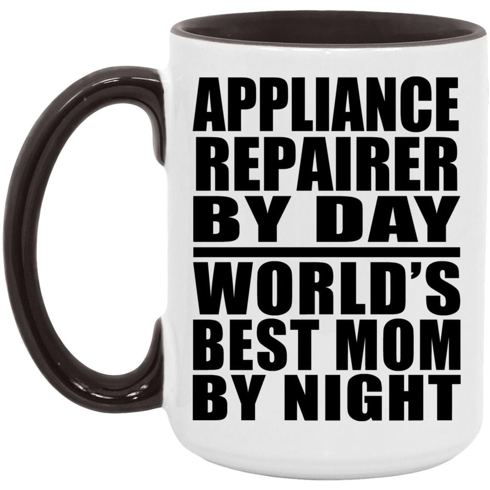 Appliance Repairer By Day World's Best Mom By Night - 15oz Accent Mug Black