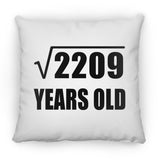 47th Birthday Square Root of 2209 Years Old - Throw Pillow