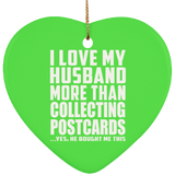 I Love My Husband More Than Collecting Postcards - Heart Ornament