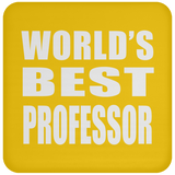 World's Best Professor - Drink Coaster