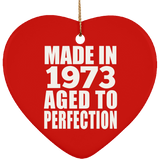 51st Birthday Made In 1973 Aged to Perfection - Heart Ornament