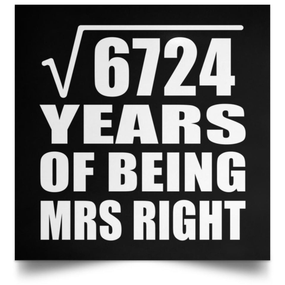 82nd Anniversary Square Root of 6724 Years of Being Mrs Right - Poster Square