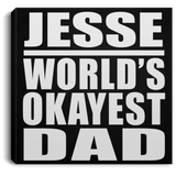 Jesse World's Okayest Dad - Canvas Square