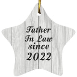 Father In Law Since 2022 - Star Ornament F