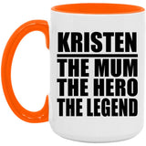 Kristen The Mum The Hero The Legend - 15oz Accent Mug Orange