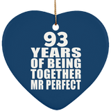 93rd Anniversary 93 Years Of Being Mr Perfect - Heart Ornament