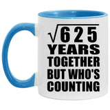 25th Anniversary Square Root of 625 Years Who's Counting - 11oz Accent Mug Blue