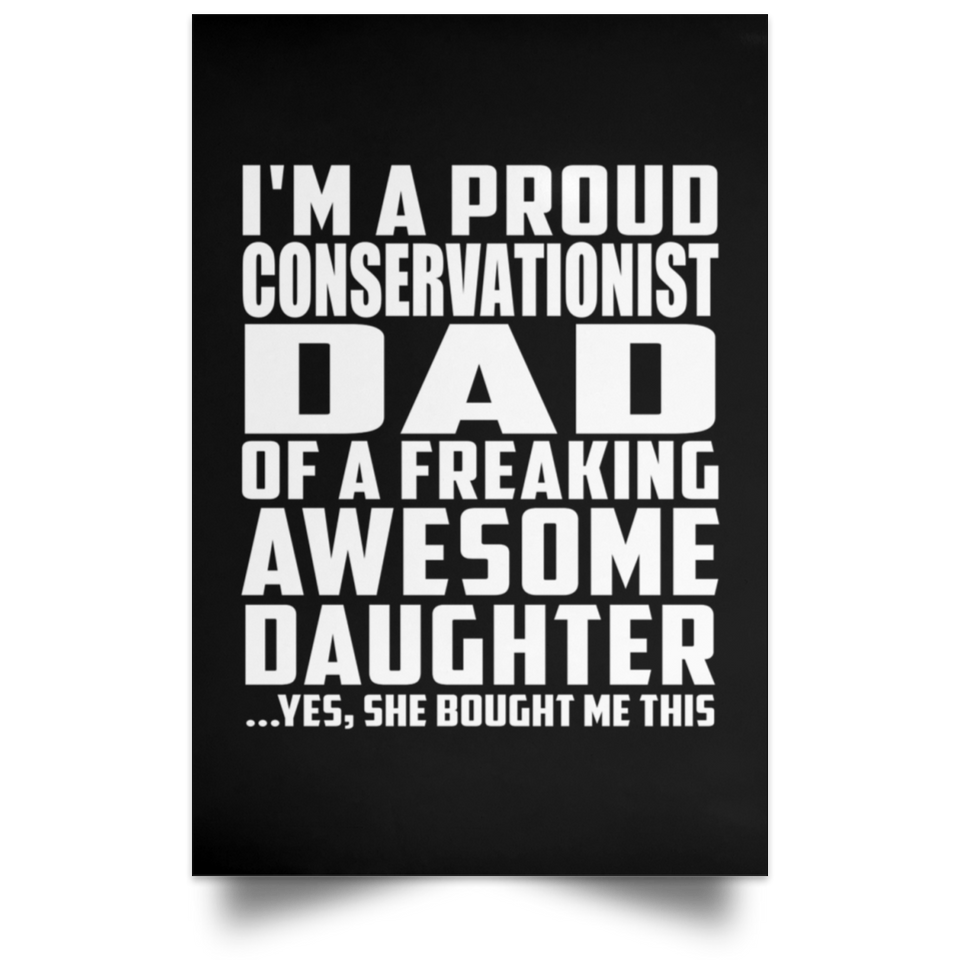 Proud Conservationist Dad Of Awesome Daughter - Poster Portrait