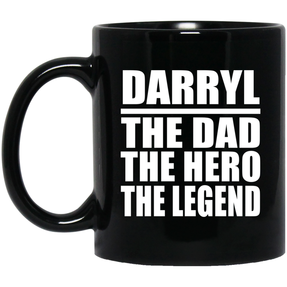 Darryl The Dad The Hero The Legend - 11 Oz Coffee Mug Black