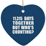 31st Anniversary 11,315 Days Together But Who's Counting - Heart Ornament