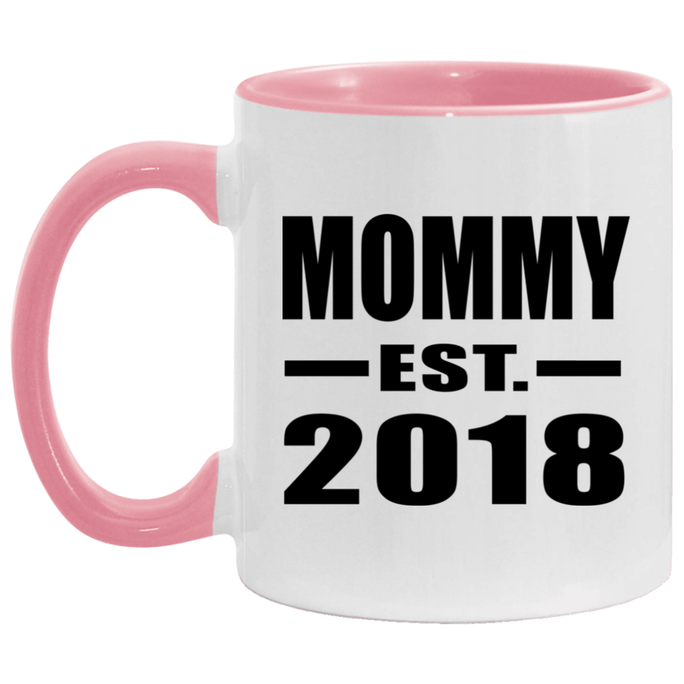 Mommy Established EST. 2018 - 11oz Accent Mug Pink