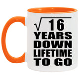 4th Anniversary Square Root of 16 Years Lifetime To Go - 11oz Accent Mug Orange