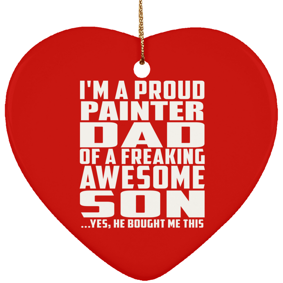 Proud Painter Dad Of Awesome Son - Heart Ornament