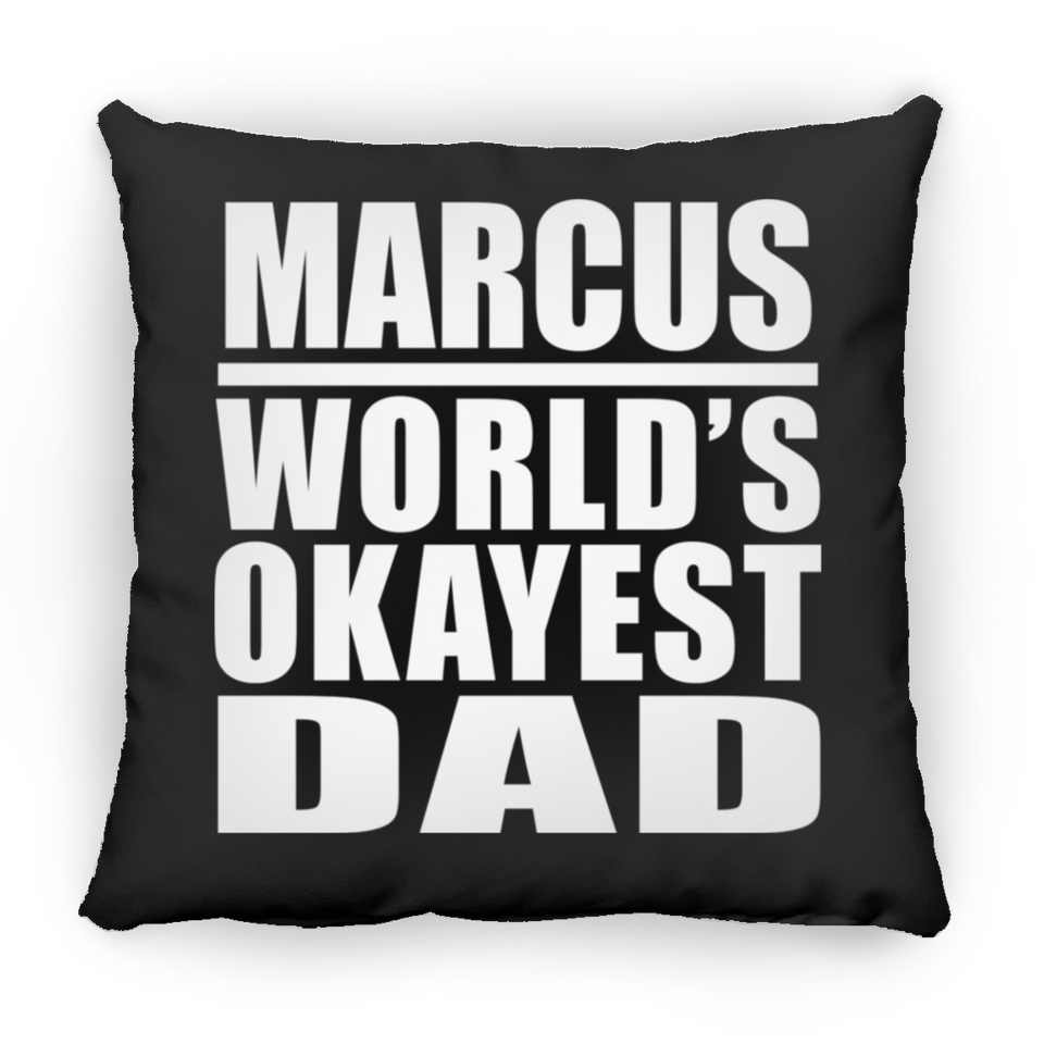 Marcus World's Okayest Dad - Throw Pillow Black