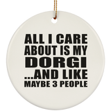 All I Care About Is My Dorgi - Circle Ornament