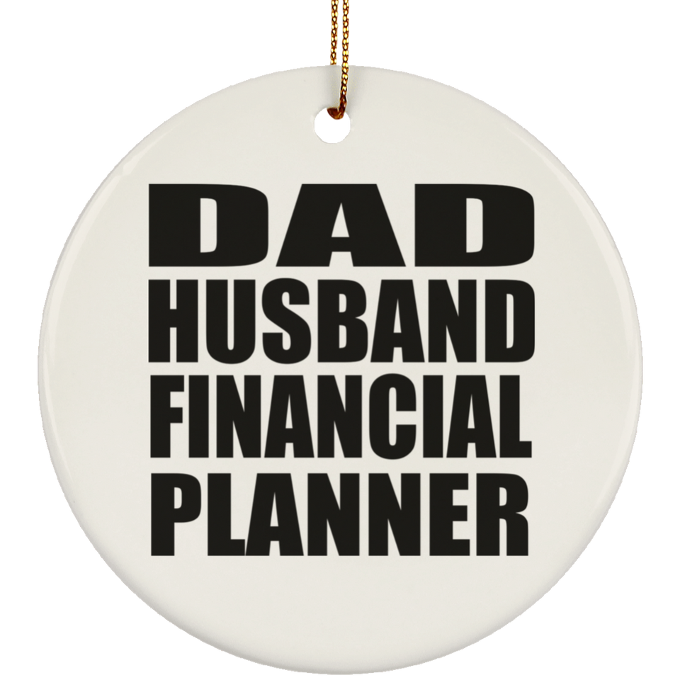 Dad Husband Financial Planner - Circle Ornament