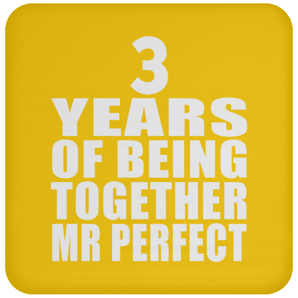 3rd Anniversary 3 Years Of Being Mr Perfect - Drink Coaster