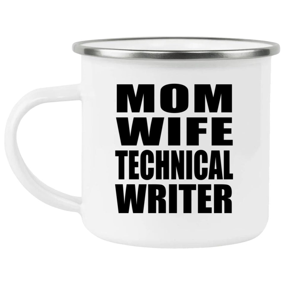 Mom Wife Technical Writer - 12oz Camping Mug