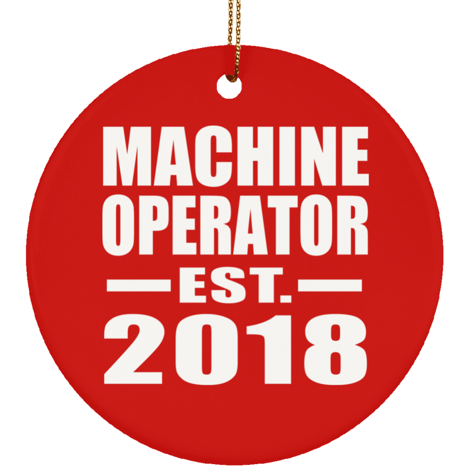 Machine Operator Established EST. 2018 - Circle Ornament