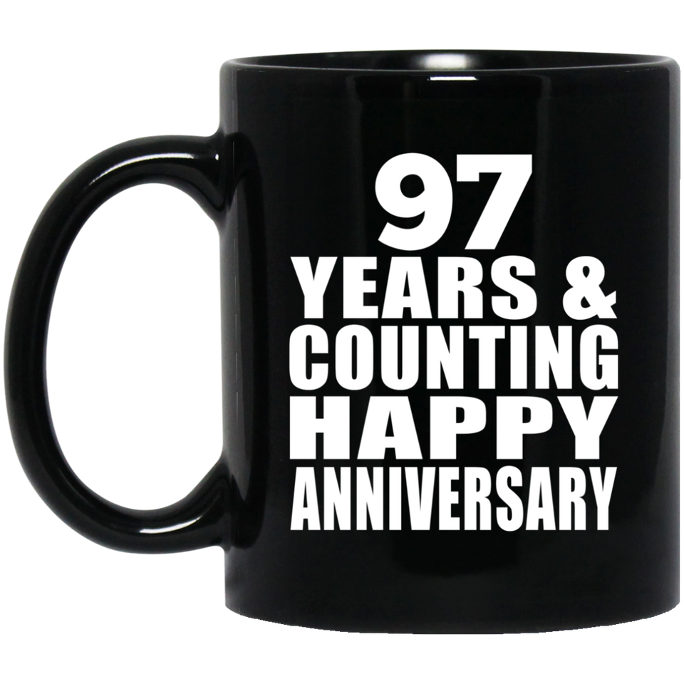 Happy 97th Anniversary 97 Years & Counting - 11 Oz Coffee Mug Black