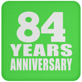 84th Anniversary 84 Years - Drink Coaster
