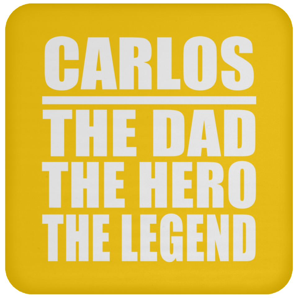 Carlos The Dad The Hero The Legend - Drink Coaster