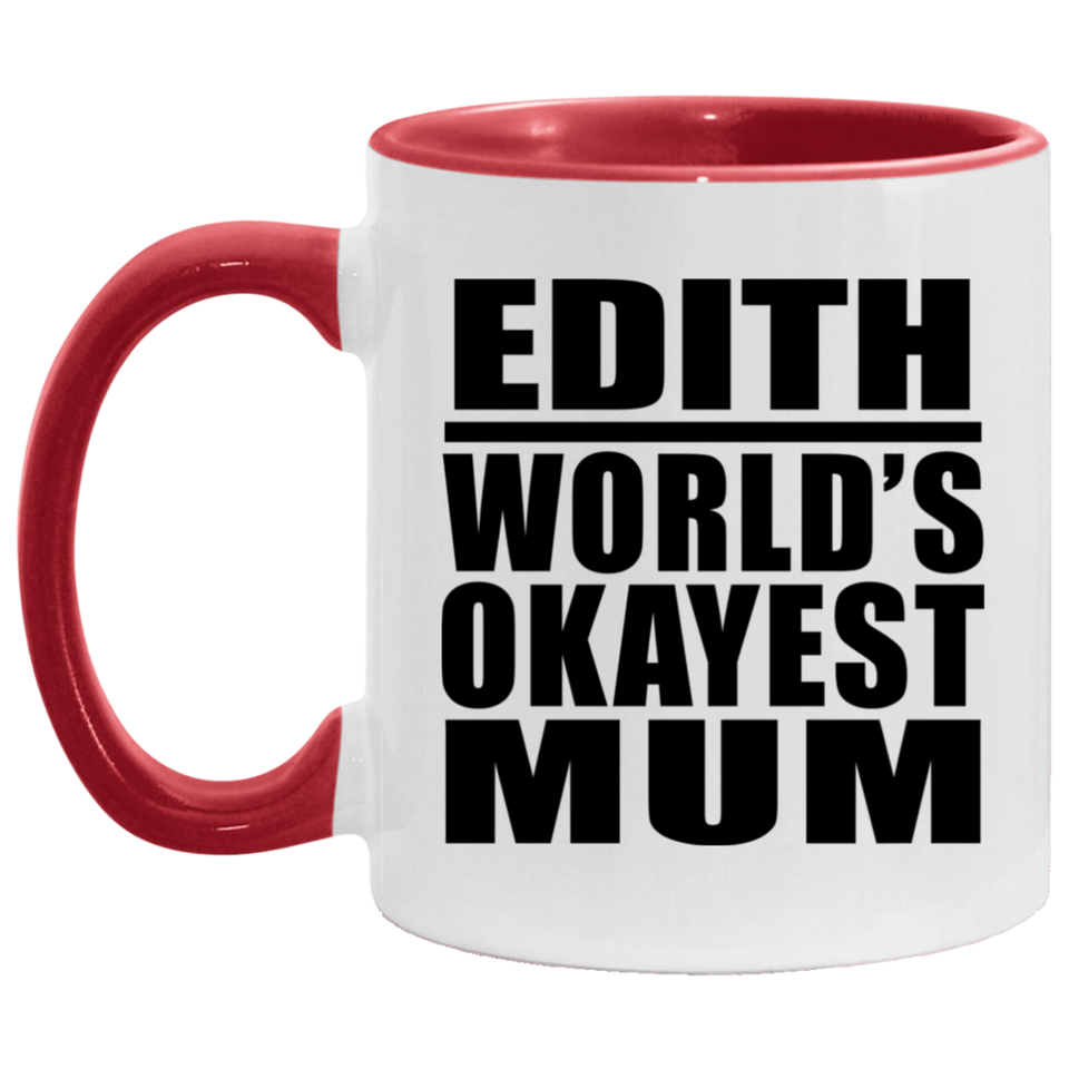 Edith World's Okayest Mum - 11oz Accent Mug Red