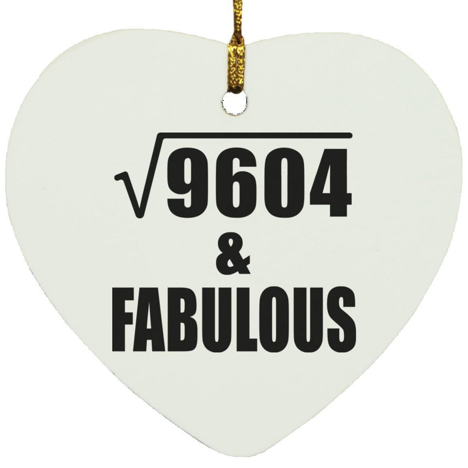 98th Birthday Square Root of 9604 & Fabulous - Heart Ornament