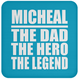 Micheal The Dad The Hero The Legend - Drink Coaster