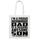 Proud Dockworker Dad Of Awesome Son - Tote Bag White