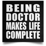 Being Doctor Makes Life Complete - Poster Square