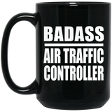 Badass Air Traffic Controller - 15oz Coffee Mug Black