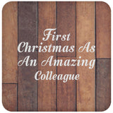 First Christmas As An Amazing Colleague - Drink Coaster E