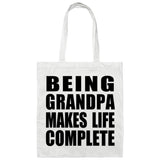 Being Grandpa Makes Life Complete - Tote Bag White