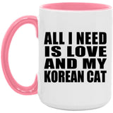 All I Need Is Love And My Korean Cat - 15oz Accent Mug Pink