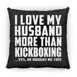 I Love My Husband More Than Kickboxing - Throw Pillow Black