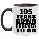 105th Anniversary 105 Years Down Forever to Go - 11oz Accent Mug Black