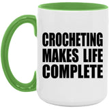 Crocheting Makes Life Complete - 15oz Accent Mug Green