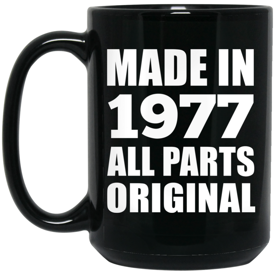 47th Birthday Made in 1977 All Parts Original - 15oz Coffee Mug Black