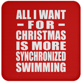 All I Want For Christmas Is More Synchronized Swimming - Coaster