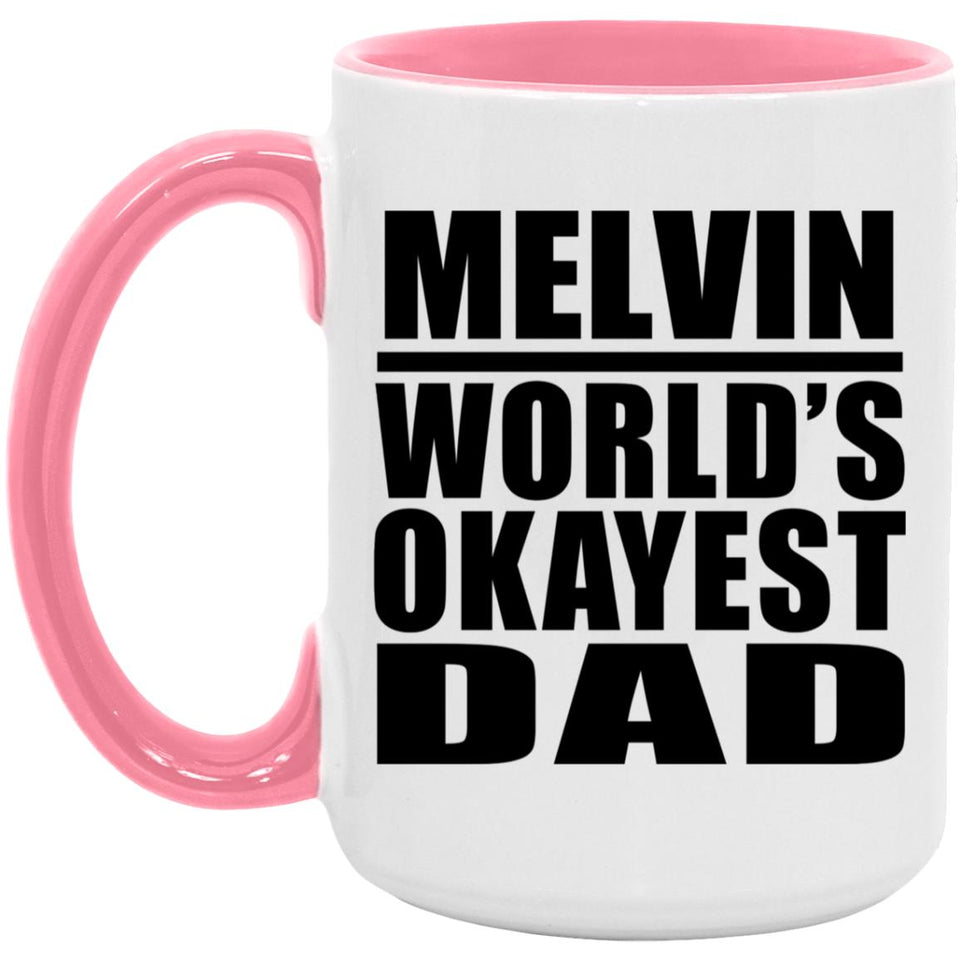 Melvin World's Okayest Dad - 15oz Accent Mug Pink