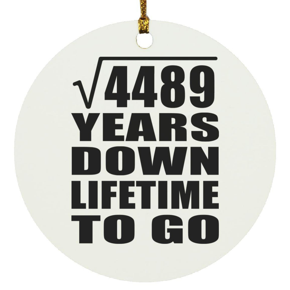 67th Anniversary Square Root of 4489 Years Lifetime To Go - Circle Ornament