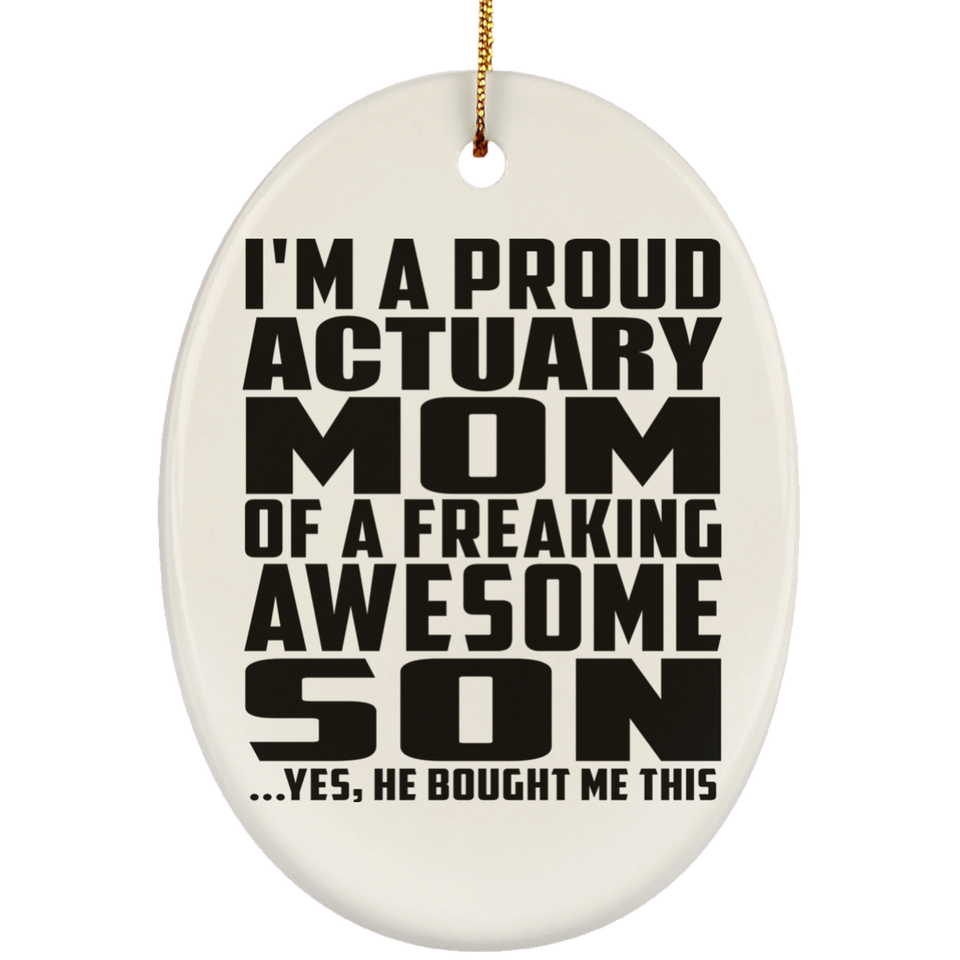 Proud Actuary Mom Of Awesome Son - Oval Ornament