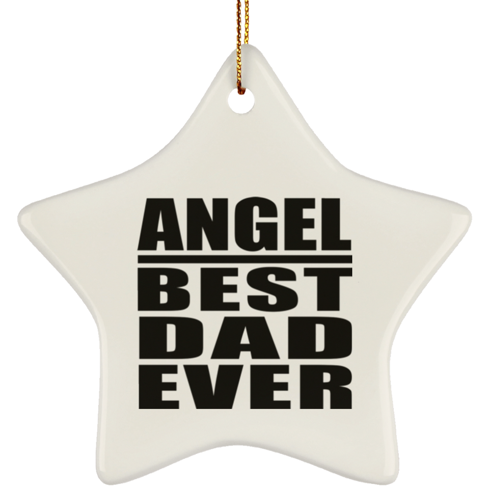 Angel Best Dad Ever - Star Ornament