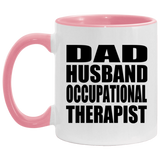 Dad Husband Occupational Therapist - 11oz Accent Mug Pink
