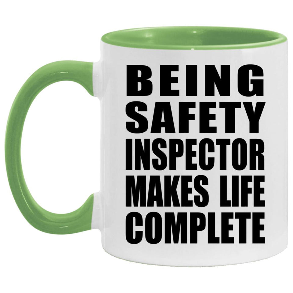 Being Safety Inspector Makes Life Complete - 11oz Accent Mug Green